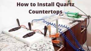 How to Install Quartz Countertops